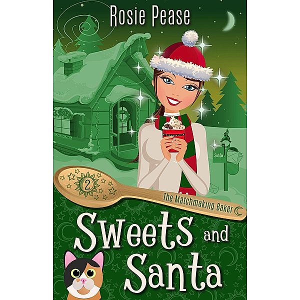Sweets and Santa (The Matchmaking Baker) / The Matchmaking Baker, Rosie Pease