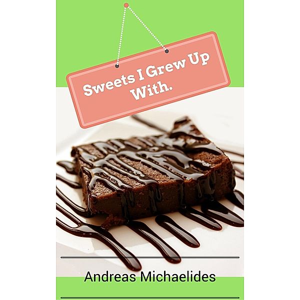Sweets I Grew Up With., Andreas Michaelides