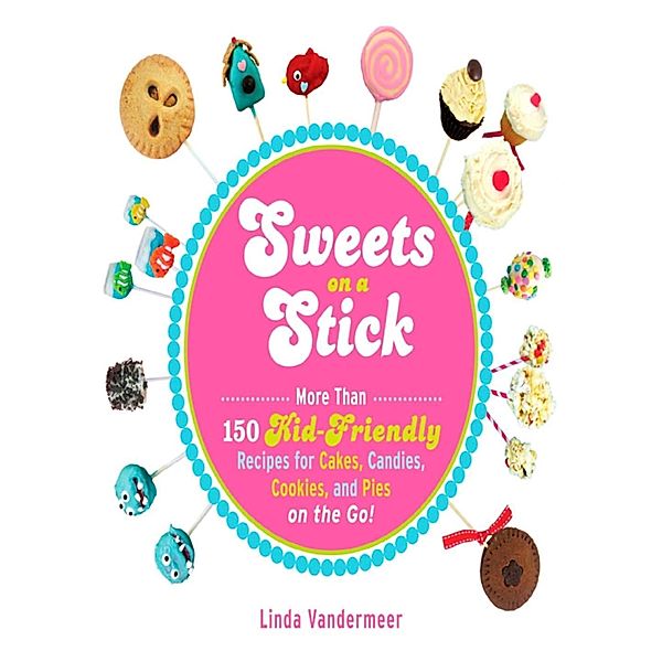 Sweets on a Stick, Linda Vandermeer