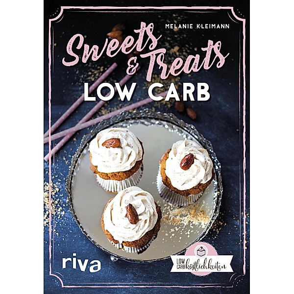 Sweets & Treats Low Carb, Melanie Kleimann