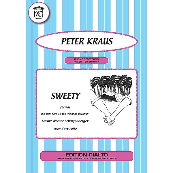 Sweety, Kurt Feltz, Werner Scharfenberger, Peter Kraus