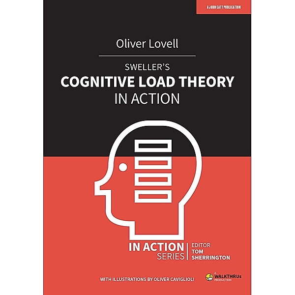 Sweller's Cognitive Load Theory in Action / In Action Series, Oliver Lovell