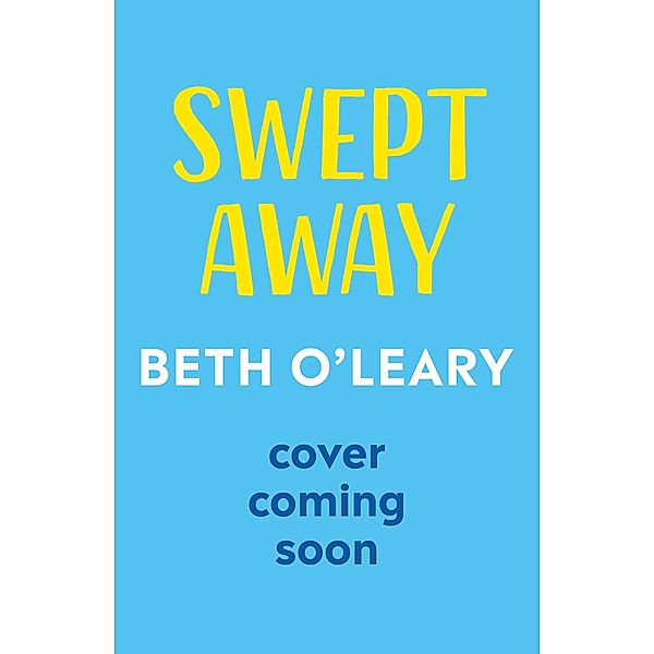 Swept Away, Beth O'Leary