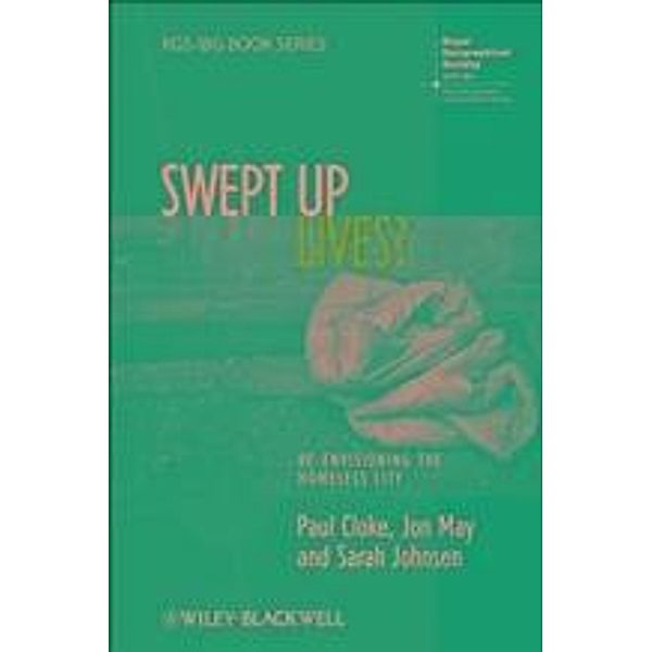 Swept Up Lives? / RGS-IBG Book Series, Paul Cloke, Jon May, Sarah Johnsen