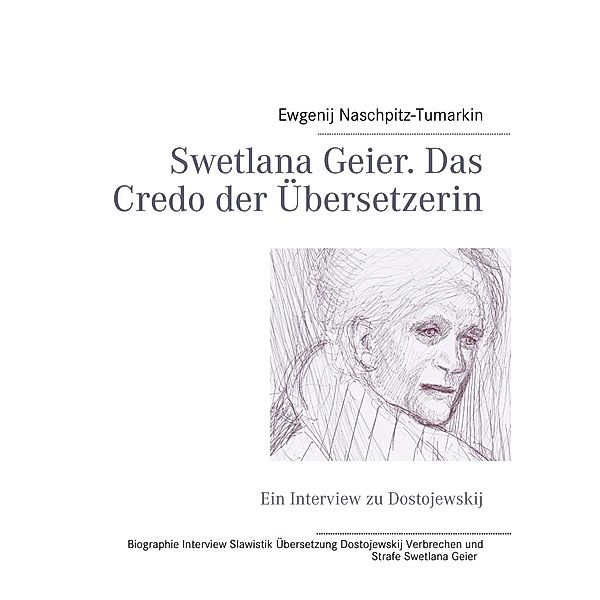 Swetlana Geier. Das Credo der Übersetzerin