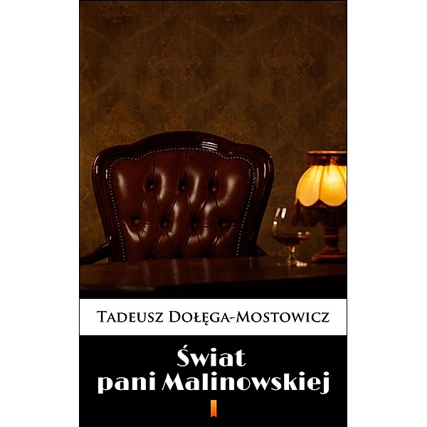 Swiat pani Malinowskiej, Tadeusz Dolega-Mostowicz