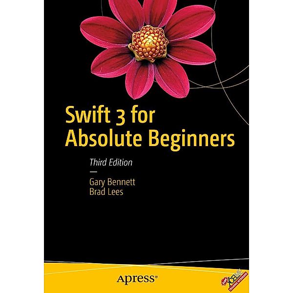 Swift 3 for Absolute Beginners, Gary Bennett, Brad Lees