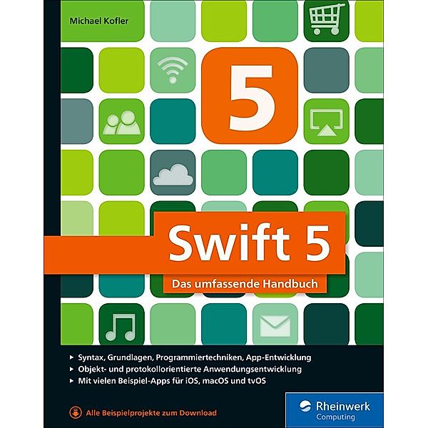 Swift 5 / Rheinwerk Computing, Michael Kofler