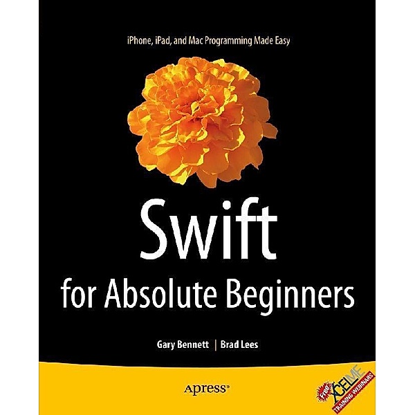 Swift for Absolute Beginners, Gary Bennett, Brad Lees