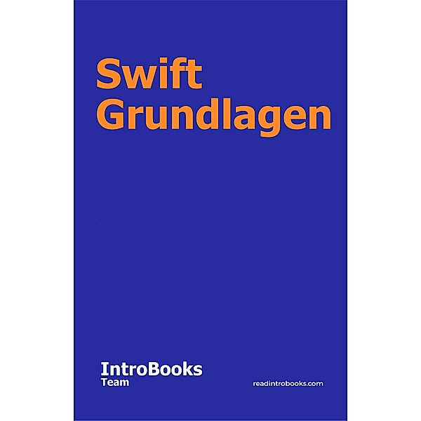 Swift Grundlagen, IntroBooks Team