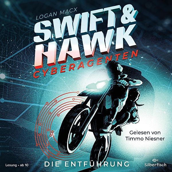 Swift & Hawk, Cyberagenten - 1 - Swift & Hawk, Cyberagenten 1: Die Entführung, Logan Macx