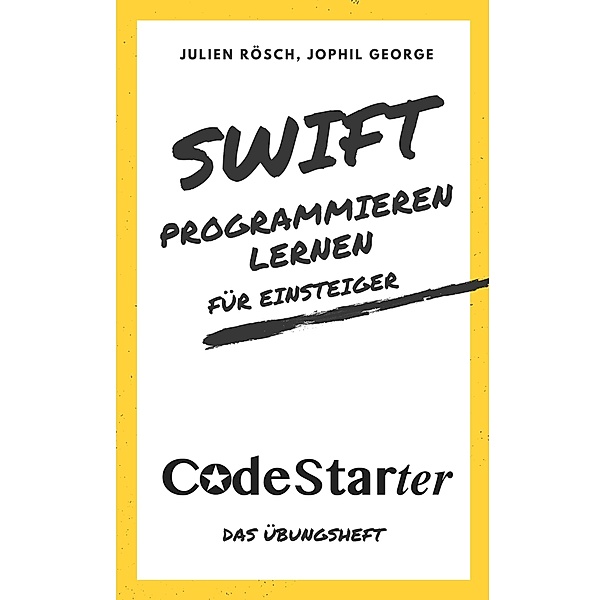 Swift programmieren lernen für Einsteiger, Julien Rösch, Jophil George