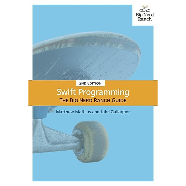 Swift Programming / Big Nerd Ranch Guides, Matthew Mathias, John Gallagher