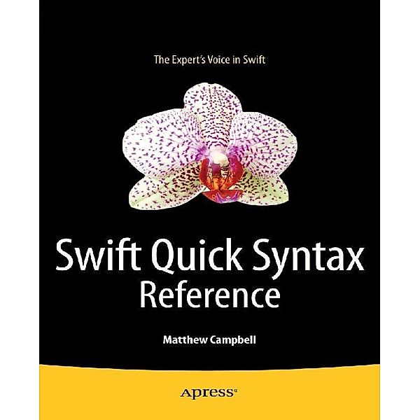 Swift Quick Syntax Reference, Matthew Campbell