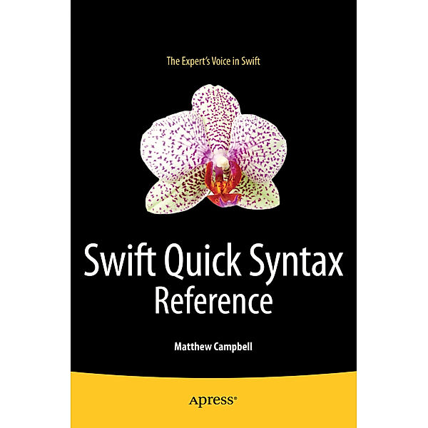 Swift Quick Syntax Reference, Matthew Campbell