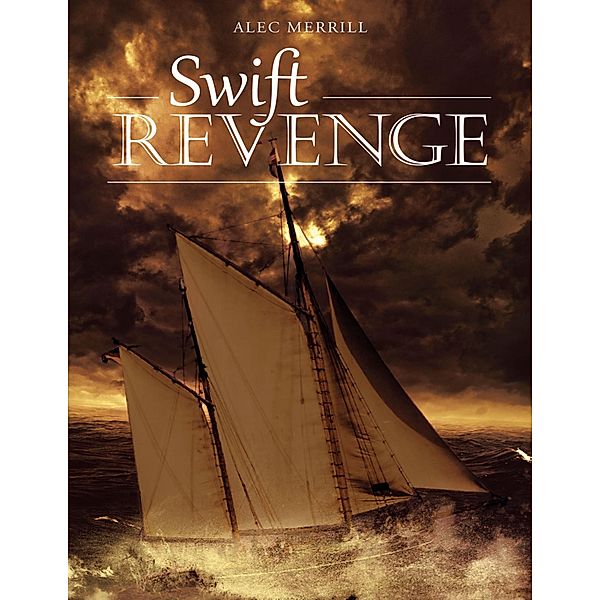 Swift Revenge, Alec Merrill