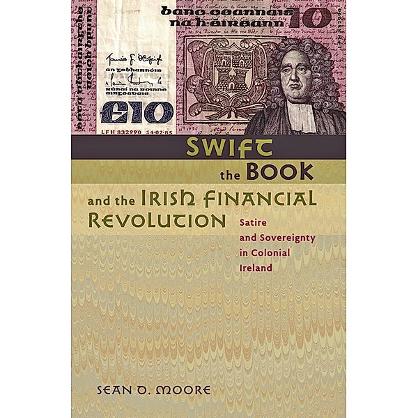 Swift, the Book, and the Irish Financial Revolution, Sean D. Moore
