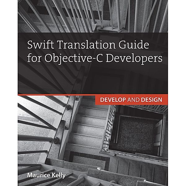 Swift Translation Guide for Objective-C, Maurice Kelly