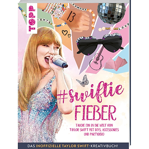 Swiftie Fieber - Das inoffizielle Taylor Swift-Kreativbuch!, frechverlag