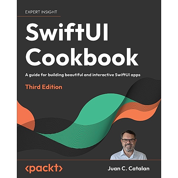 SwiftUI Cookbook, Juan C. Catalan