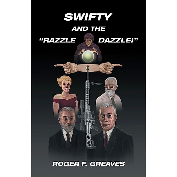 Swifty and the Razzle Dazzle!, Roger F. Greaves