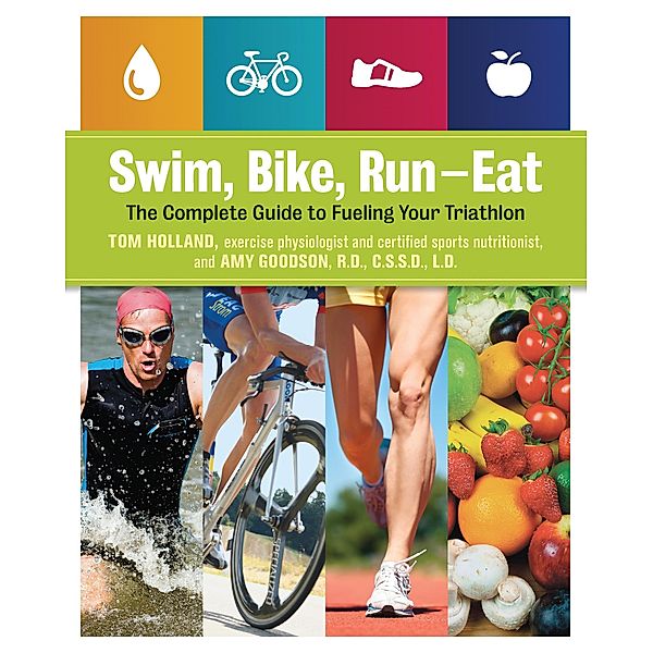 Swim, Bike, Run--Eat, Tom Holland, Amy Goodson
