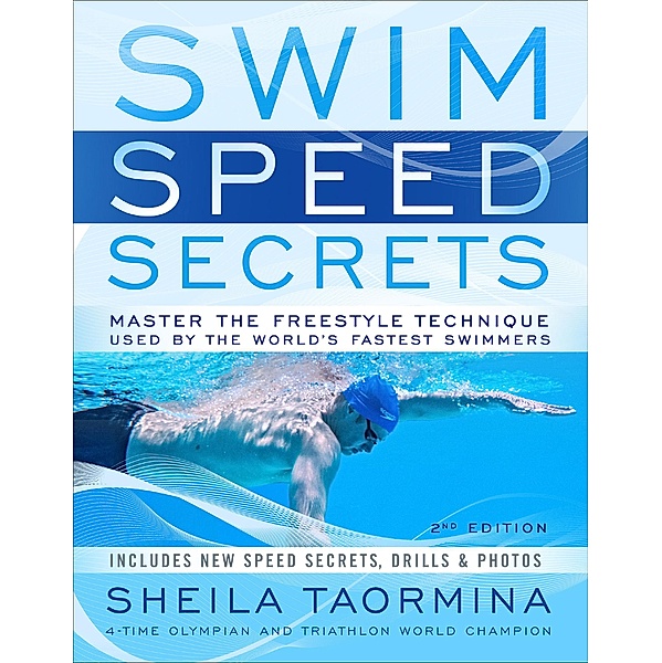 Swim Speed Secrets for Swimmers and Triathletes / Swim Speed Series, Sheila Taormina