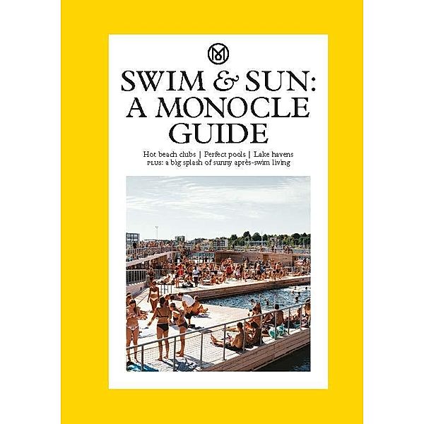 Swim & Sun: A Monocle Guide, Tyler Brûlé