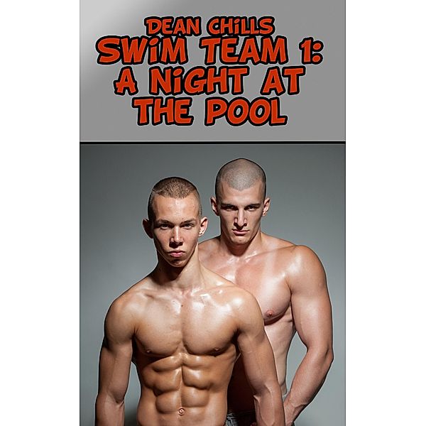 Swim Team #1: A Night at the Pool / Swim Team, Dean Chills