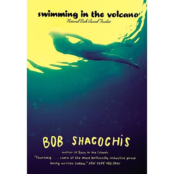 Swimming in the Volcano, Bob Shacochis