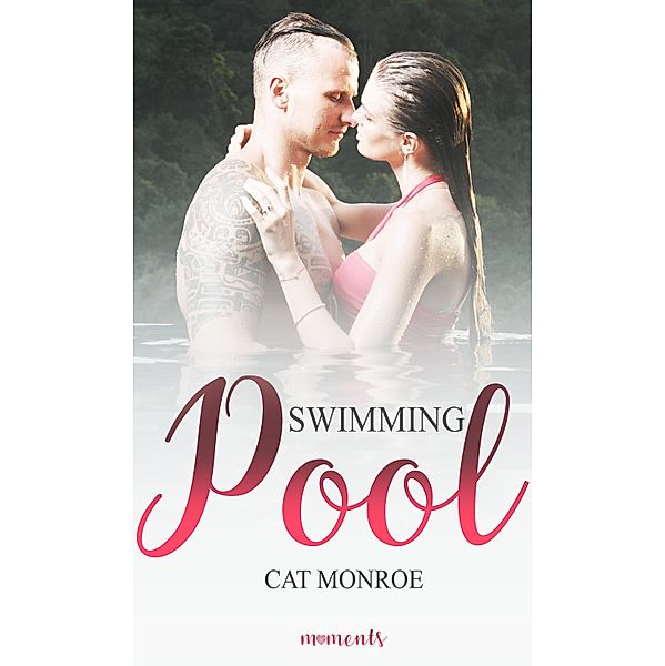 Swimming Pool. Erotische Geschichte, Cat Monroe