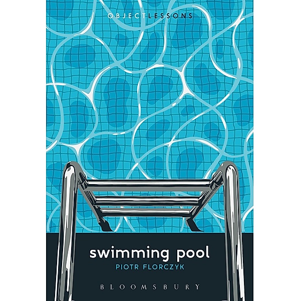 Swimming Pool / Object Lessons, Piotr Florczyk