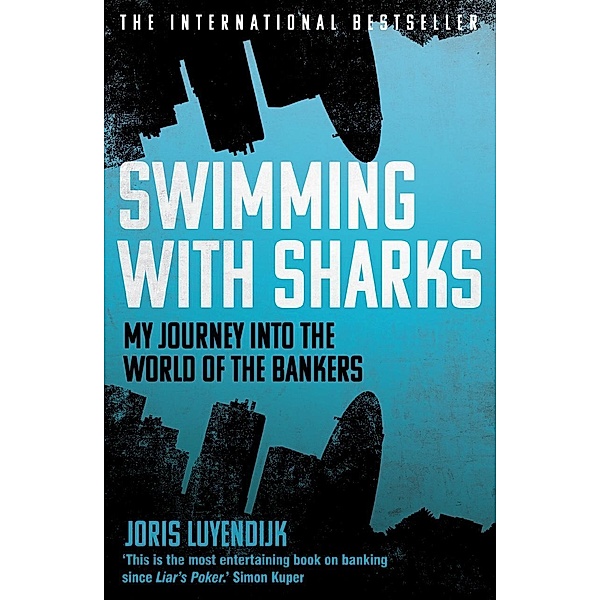 Swimming with Sharks / Guardian Faber Publishing, Joris Luyendijk
