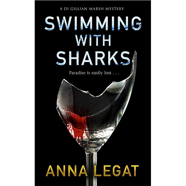 Swimming with Sharks / The Gillian Marsh series, Anna Legat