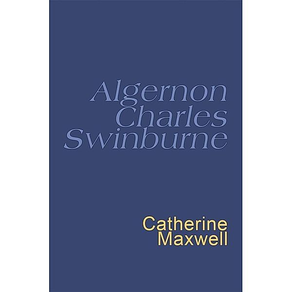 Swinburne: Everyman's Poetry, Algernon Charles Swinburne