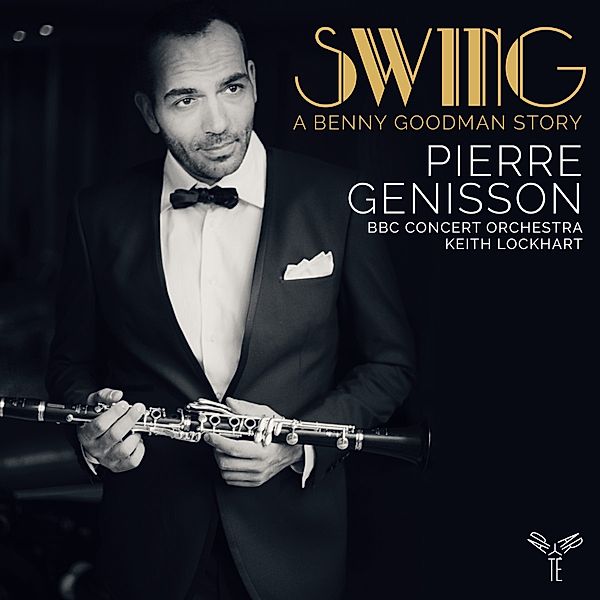 Swing: A Benny Goodman Story, Pierre Génisson, Keith Lockhart, Bbc Concert Orch.