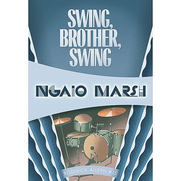 Swing, Brother, Swing / Roderick Alleyn, Ngaio Marsh