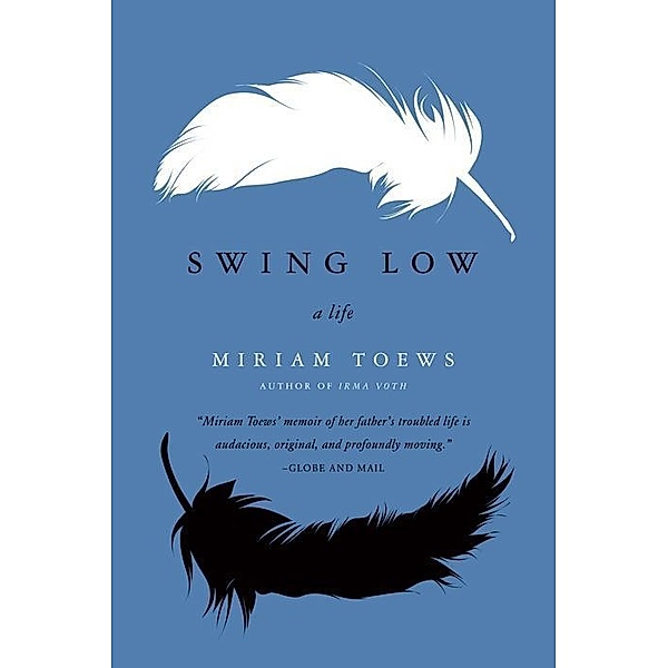 Swing Low / Harper Perennial, Miriam Toews