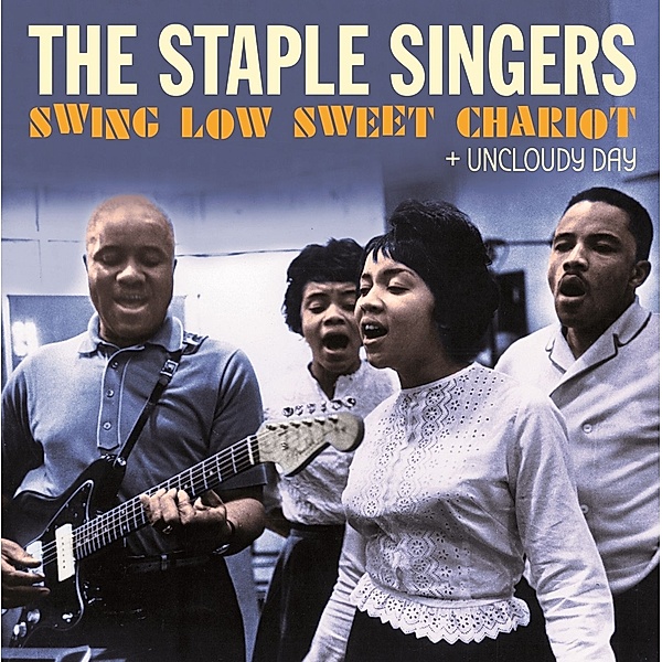 Swing Low Sweet Chariot + Uncloudy, The Staple Singers