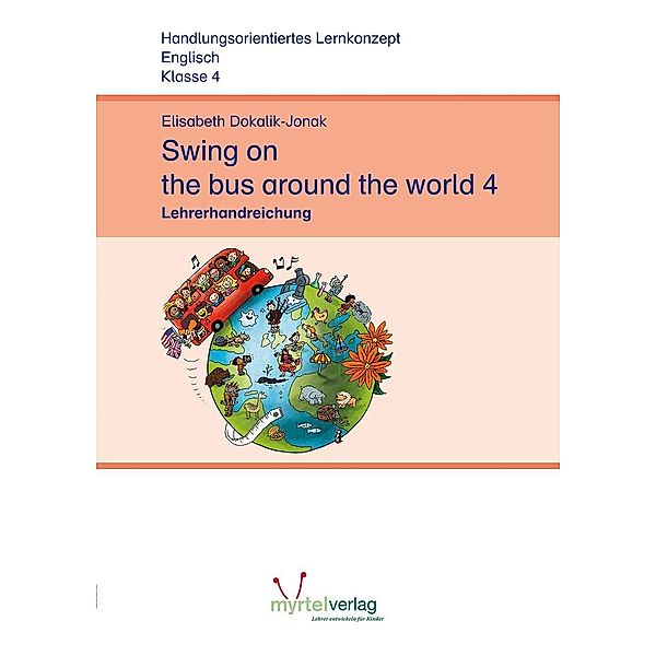 Swing on the Bus Around the World, Lehrerhandreichung Lernstufe 4, Elisabeth Dokalik-Jonak