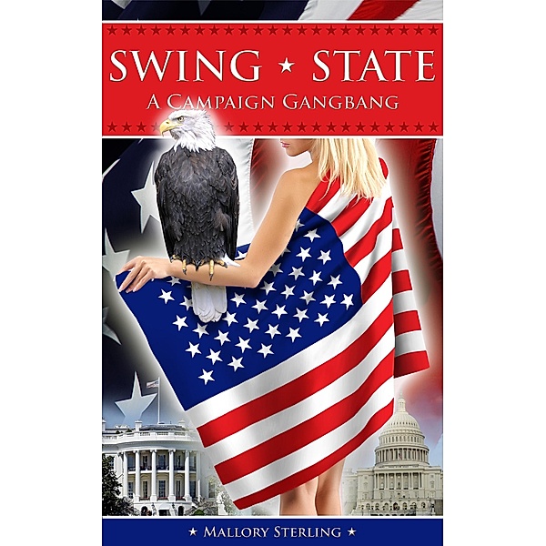 Swing State - A Campaign Gangbang, Mallory Sterling
