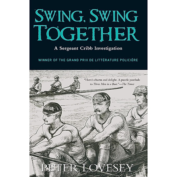Swing, Swing Together / A Sergeant Cribb Investigation Bd.7, Peter Lovesey