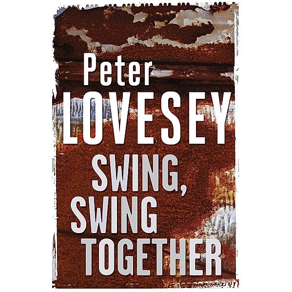 Swing, Swing Together / Sergeant Cribb Bd.7, Peter Lovesey