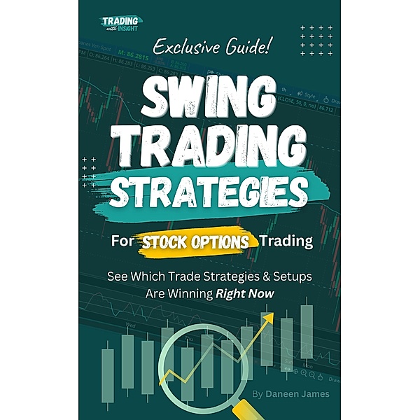 Swing Trading Strategies For Stock Options Trading (Exclusive Guide), Daneen James