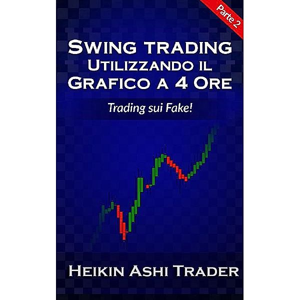 Swing trading Utilizzando il Grafico a 4 Ore 2, Heikin Ashi Trader