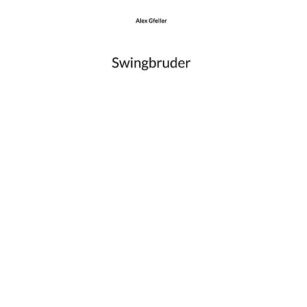 Swingbruder, Alex Gfeller
