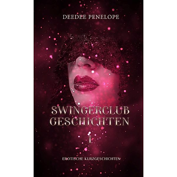 Swingerclub Geschichten 1, Deedee Penelope