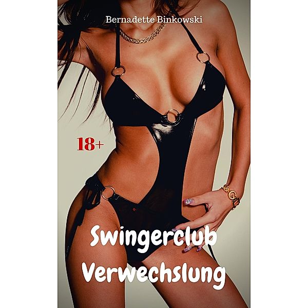 Swingerclub Verwechslung, Bernadette Binkowski