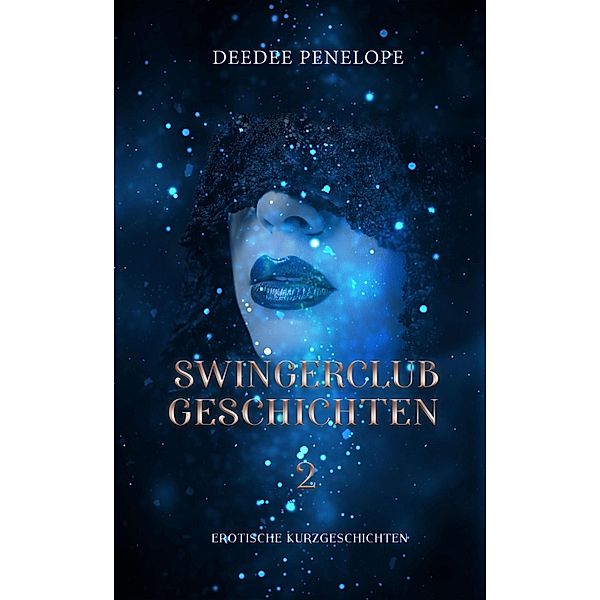 Swingerclubgeschichten 2, Deedee Penelope