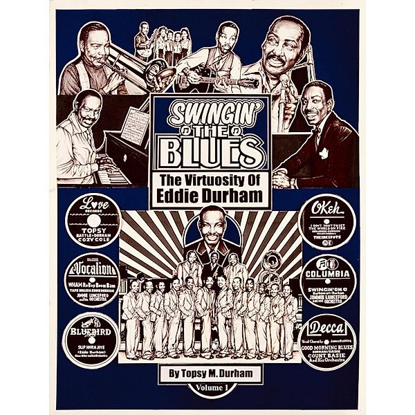 Swingin' the Blues - The Virtuosity of Eddie Durham, Topsy M. Durham